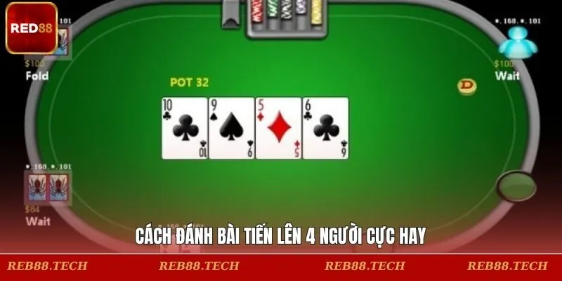 Cách đánh bài tiến lên 4 người cực hay