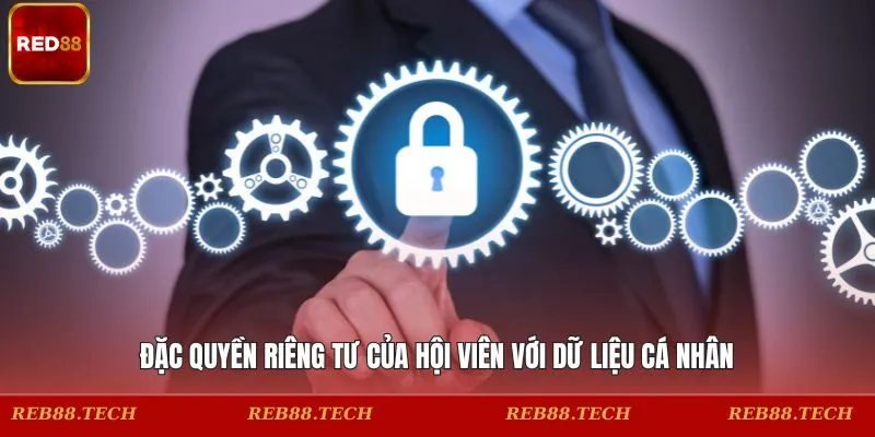 Đặc quyền riêng tư của hội viên với dữ liệu cá nhân