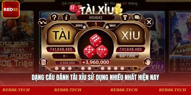 Dạng cầu đánh Tài Xỉu sử dụng nhiều nhất hiện nay