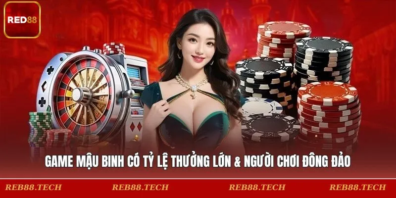 Game Mậu Binh có tỷ lệ thưởng lớn & người chơi đông đảo