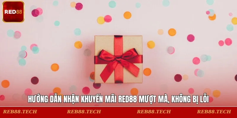 Hướng dẫn nhận khuyến mãi Red88 mượt mà, không bị lỗi