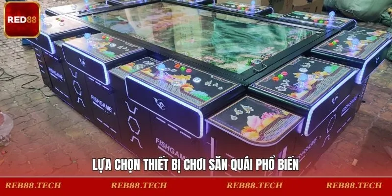 Lựa chọn thiết bị chơi săn quái phổ biến