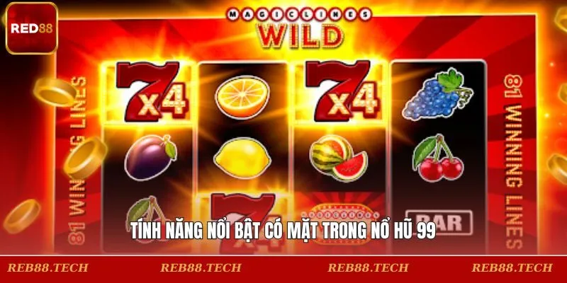 Tính năng đặc biệt của chuyên mục nổ hũ 99