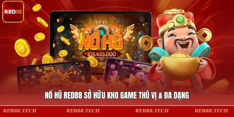 Nổ hũ RED88 sở hữu kho game thú vị & đa dạng